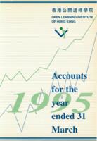 The Open Learning Institute of Hong Kong : accounts for the year ended 31 March 1995